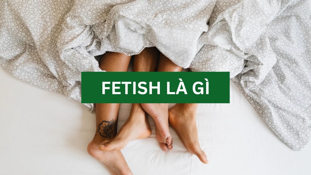 Fetish là sự hưng phấn và ham muốn tình dục đối với một đồ vật (ái vật), hoặc bộ phận cơ thể không thuộc cơ quan sinh dục như chân chẳng hạn.